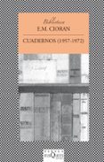 cuadernos (1957-1972)-e. m. cioran-9788483830178 cuadernos (1957-1972)-e. m. cioran-9788483830178