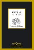 piedras al agua-antonio cabrera-9788483832578 piedras al agua-antonio cabrera-9788483832578