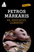 pa, educacio, llibertat-petros markaris-9788483839478 pa, educacio, llibertat-petros markaris-9788483839478