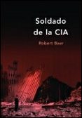 soldado de la cia-robert baer-9788484323778 soldado de la cia-robert baer-9788484323778