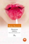 defensa propia (premi merce rodoreda de contes i narracions 2006)-borja bagunya-9788484379478 defensa propia (premi merce rodoreda de contes i narracions 2006)-borja bagunya-9788484379478