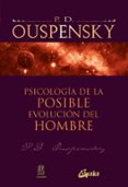psicologia de la posible evolucion del hombre-p. d. ouspensky-9788484453178 psicologia de la posible evolucion del hombre-p. d. ouspensky-9788484453178