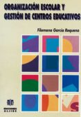 organizacion escolar y gestion de centros educativos-filomena garcia requena-9788487767678 organizacion escolar y gestion de centros educativos-filomena garcia requena-9788487767678