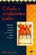 cabala y misticismo judio: introduccion a la filosofia y la pract ica de las tradiciones misticas del judaismo-perle besserman-9788489920378 cabala y misticismo judio: introduccion a la filosofia y la pract ica de las tradiciones misticas del judaismo-perle besserman-9788489920378