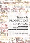tratado de produccion editorial el sector y su historia. edicion, derechos, fabricacion y comercializacion de productos editoriales. (ebook)-9788490112878 tratado de produccion editorial el sector y su historia. edicion, derechos, fabricacion y comercializacion de productos editoriales. (ebook)-9788490112878