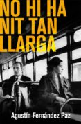 no hi ha nit tan llarga-agustin fernandez paz-francesc xavier hernandez cardona-9788490261378 no hi ha nit tan llarga-agustin fernandez paz-francesc xavier hernandez cardona-9788490261378