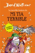 la increible historia de mi tia terrible-david walliams-9788490434178 la increible historia de mi tia terrible-david walliams-9788490434178