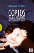 coptos: viaje al encuentro de los martires de egipto-fernando de haro izquierdo-9788490550878 coptos: viaje al encuentro de los martires de egipto-fernando de haro izquierdo-9788490550878