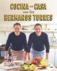 cocina en casa con los hermanos torres-javier torres-sergio torres-9788490567678 cocina en casa con los hermanos torres-javier torres-sergio torres-9788490567678