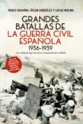 grandes batallas de la guerra civil española 1936-1939-pablo sagarra-oscar gonzalez-9788490606278 grandes batallas de la guerra civil española 1936-1939-pablo sagarra-oscar gonzalez-9788490606278