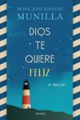dios te quiere feliz-jose ignacio munilla-9788490617878 dios te quiere feliz-jose ignacio munilla-9788490617878