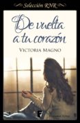 de vuelta a tu corazón (nuevos caminos 2) (ebook)-victoria magno-9788490695678 de vuelta a tu corazón (nuevos caminos 2) (ebook)-victoria magno-9788490695678