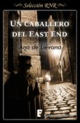 un caballero de east end (ebook)-ana de lievana-9788490699478 un caballero de east end (ebook)-ana de lievana-9788490699478