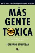 más gente tóxica-bernardo stamateas-9788490701478 más gente tóxica-bernardo stamateas-9788490701478
