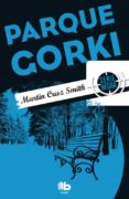 parque gorki-martin cruz smith-9788490703878 parque gorki-martin cruz smith-9788490703878