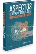aspectos controvertidos de la negociación colectiva-alfredo montoya melgar-9788490988978 aspectos controvertidos de la negociación colectiva-alfredo montoya melgar-9788490988978