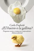 ¿el huevo o la gallina?: preguntas tontas y respuestas sorprendentes-carlo frabetti-9788491040378 ¿el huevo o la gallina?: preguntas tontas y respuestas sorprendentes-carlo frabetti-9788491040378
