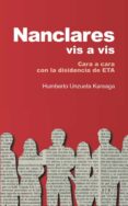 nanclares vis a vis. cara a cara con la disidencia de eta-humberto unzueta kareaga-9788491090878 nanclares vis a vis. cara a cara con la disidencia de eta-humberto unzueta kareaga-9788491090878