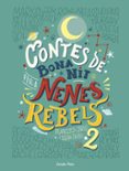 contes de bona nit per a nenes rebels 2-elena favilli-francesca cavallo-9788491374978 contes de bona nit per a nenes rebels 2-elena favilli-francesca cavallo-9788491374978