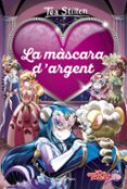 agència del cor 1: la màscara d argent-tea stilton-9788491375678 agència del cor 1: la màscara d argent-tea stilton-9788491375678