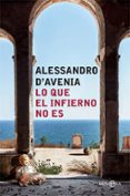 lo que el infierno no es-alessandro d avenia-9788491643678 lo que el infierno no es-alessandro d avenia-9788491643678