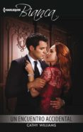 un encuentro accidental (ebook)-cathy williams-9788491881278 un encuentro accidental (ebook)-cathy williams-9788491881278