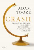 crash: como una decada de crisis financiera ha cambiado el mundo-adam tooze-9788491990178 crash: como una decada de crisis financiera ha cambiado el mundo-adam tooze-9788491990178