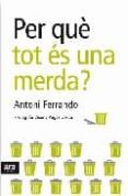 per que tot es una merda-antoni ferrando-9788492406678 per que tot es una merda-antoni ferrando-9788492406678