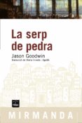la serp de pedra-jason goodwin-9788492440078 la serp de pedra-jason goodwin-9788492440078