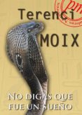 no digas que fue un sueño (ebook)-terenci moix-9788492589678 no digas que fue un sueño (ebook)-terenci moix-9788492589678