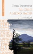 el cielo a medio hacer-tomas tranströmer-tomas tranströmer-9788492683178 el cielo a medio hacer-tomas tranströmer-tomas tranströmer-9788492683178