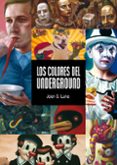 los colores del underground-joan s. luna-9788492769278 los colores del underground-joan s. luna-9788492769278