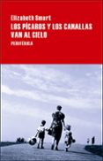 los picaros y los canallas van al cielo-elizabeth smart-9788492865178 los picaros y los canallas van al cielo-elizabeth smart-9788492865178