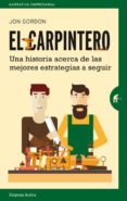 el carpintero: una historia acerca de las mejores estrategias a elegir-jon gordon-9788492921478 el carpintero: una historia acerca de las mejores estrategias a elegir-jon gordon-9788492921478