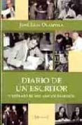 diario de un escritor y retrato de mis amigos famosos-jose luis olaizola sarria-9788493328078 diario de un escritor y retrato de mis amigos famosos-jose luis olaizola sarria-9788493328078