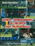 futbol: entrenamiento en circuitos para profesiones-carlos cascallana-9788493539078 futbol: entrenamiento en circuitos para profesiones-carlos cascallana-9788493539078