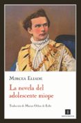 la novela del adolescente miope-mircea eliade-9788493711078 la novela del adolescente miope-mircea eliade-9788493711078