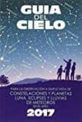 guia del cielo 2017. para la observación a simple vista de conste laciones y planetas, luna, eclipses y lluvias de meteoros-enrique velasco caravaca-9788493853778 guia del cielo 2017. para la observación a simple vista de conste laciones y planetas, luna, eclipses y lluvias de meteoros-enrique velasco caravaca-9788493853778