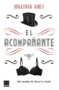 el acompañante-jonathan ames-9788493971878 el acompañante-jonathan ames-9788493971878