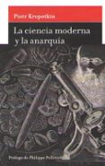 la ciencia moderna y la anarquia-piotr alekseevich kropotkin-9788494039478 la ciencia moderna y la anarquia-piotr alekseevich kropotkin-9788494039478