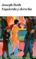 izquierda y derecha-joseph roth-9788494116278 izquierda y derecha-joseph roth-9788494116278