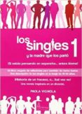 los singles y la madre que los pario 1-paola vignola-9788494188978 los singles y la madre que los pario 1-paola vignola-9788494188978