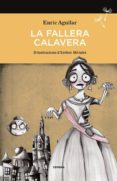 la fallera calavera-enric aguilar almodovar-9788494235078 la fallera calavera-enric aguilar almodovar-9788494235078