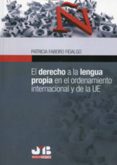 el derecho a la lengua propia en el ordenamiento internacional y de la ue (ebook)-9788494264078 el derecho a la lengua propia en el ordenamiento internacional y de la ue (ebook)-9788494264078