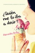 ¿quién me lo iba a decir?-mercedes perles-9788494425578 ¿quién me lo iba a decir?-mercedes perles-9788494425578