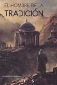 el hombre de la tradicion-eduard alcántara-9788494518478 el hombre de la tradicion-eduard alcántara-9788494518478