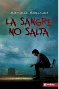 la sangre no salta-alfonso gutierrez caro-9788494650178 la sangre no salta-alfonso gutierrez caro-9788494650178