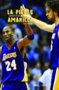la fiebre amarilla: historia de los angeles lakers-vicente llamas-9788495121578 la fiebre amarilla: historia de los angeles lakers-vicente llamas-9788495121578