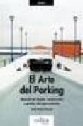 el arte del parking: manual del diseño, construccion y gestion de l aparcamiento-jordi nadal estrada-9788496705678 el arte del parking: manual del diseño, construccion y gestion de l aparcamiento-jordi nadal estrada-9788496705678