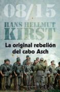 la original rebelion del cabo asch-hans hellmut kirst-9788496756878 la original rebelion del cabo asch-hans hellmut kirst-9788496756878